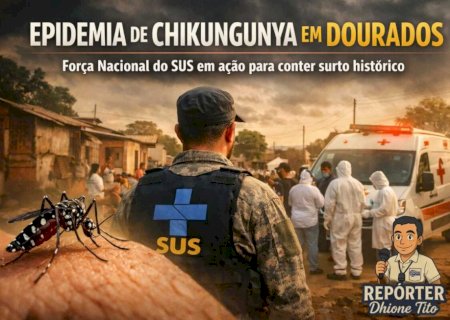 Dourados enfrenta maior epidemia de chikungunya de sua história