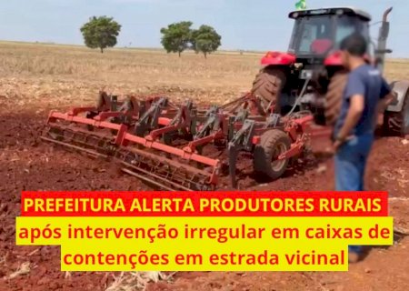 Itaporã - Prefeitura alerta produtores rurais após intervenção irregular em caixas de contenções em estrada vicinal